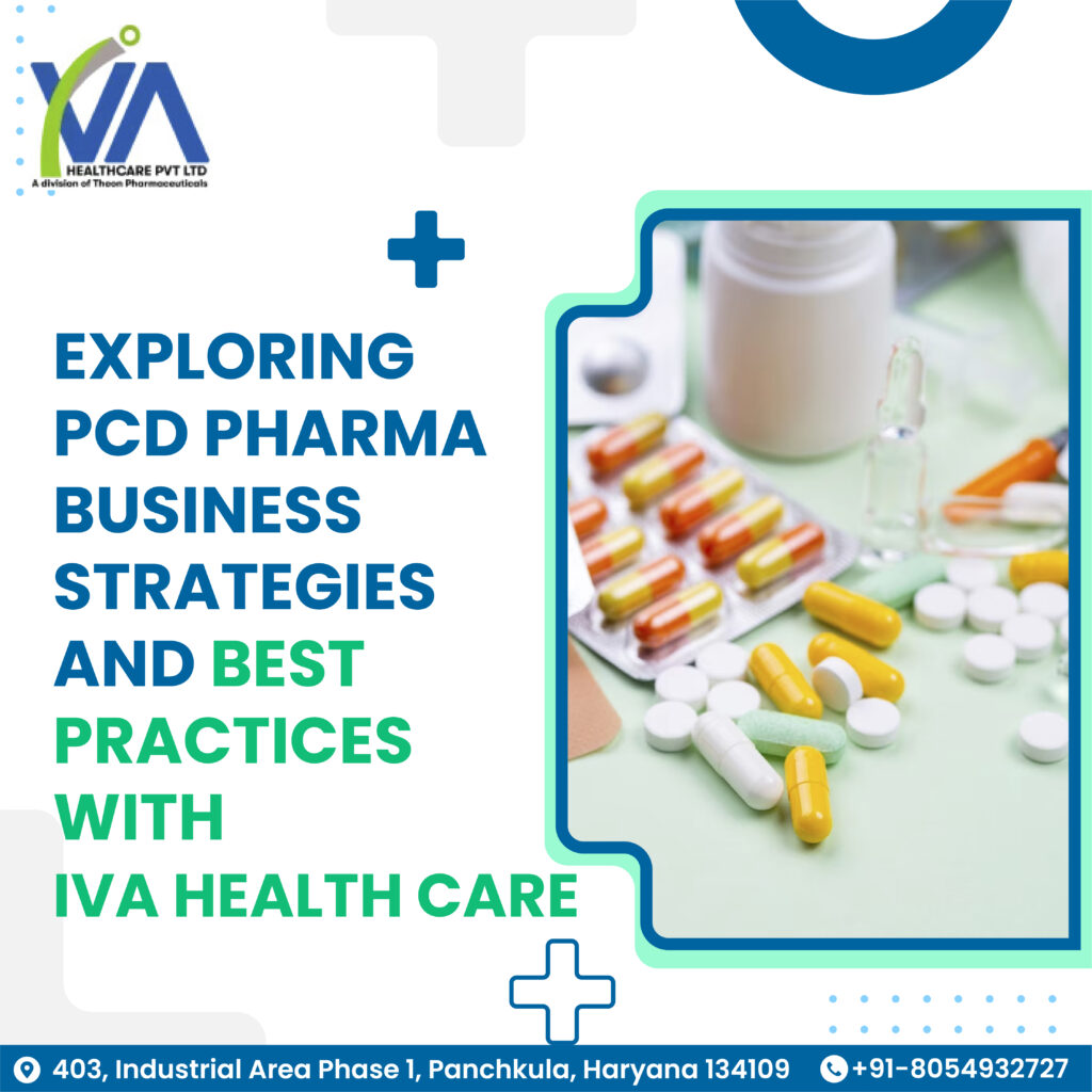 Exploring PCD Pharma Business Strategies and Best Practices with IVA Health Care