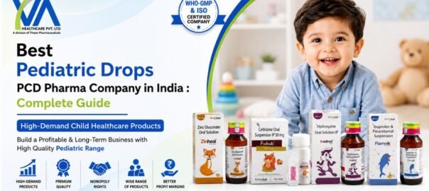 Best Pediatric Drops PCD Pharma Company in India Complete 2026 Guide 