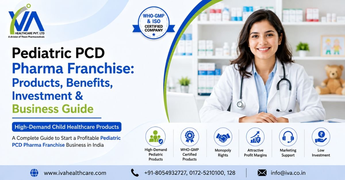 Pediatric PCD Pharma Franchise Products, Benefits, Investment & Business Guide